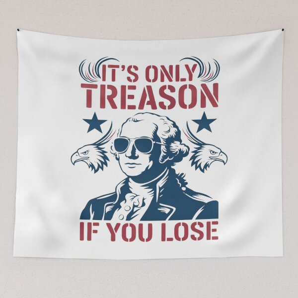 Item preview, I'ts Only Treason If You Lose George Washington, 4th of July, Fourth of July George Washington designed and sold by toongstudio.