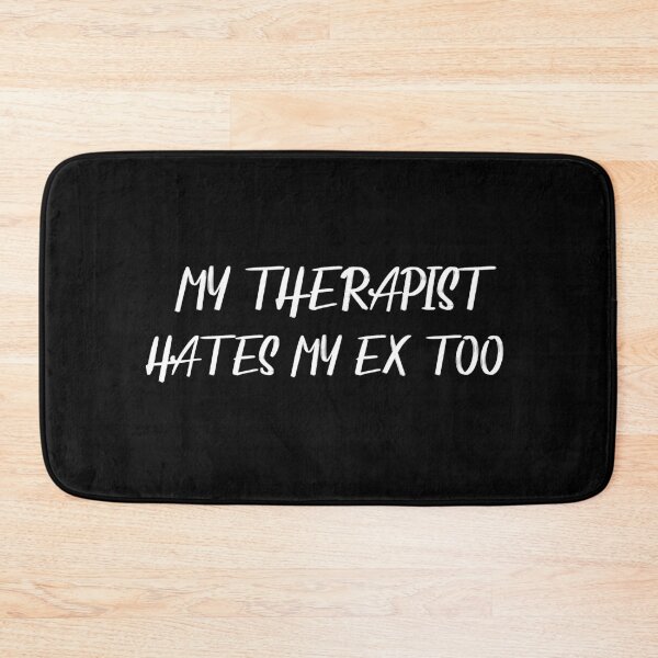 Item preview, my therapist hates my ex too designed and sold by stylboutique.