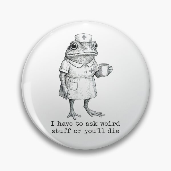 Item preview, I Have To Ask Weird Stuff Or You'll Die Frog designed and sold by studio-ssaam.