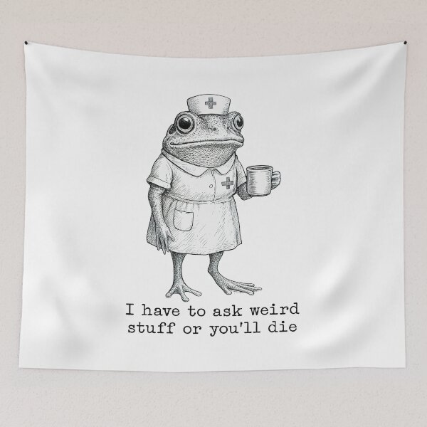 Item preview, I Have To Ask Weird Stuff Or You'll Die Frog designed and sold by studio-ssaam.