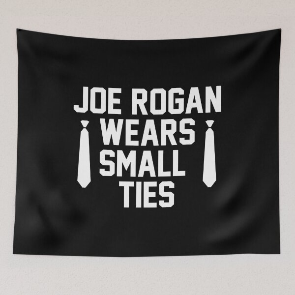 Item preview, Joe Rogan Wears Small Ties designed and sold by The Fonsecastein Shop.