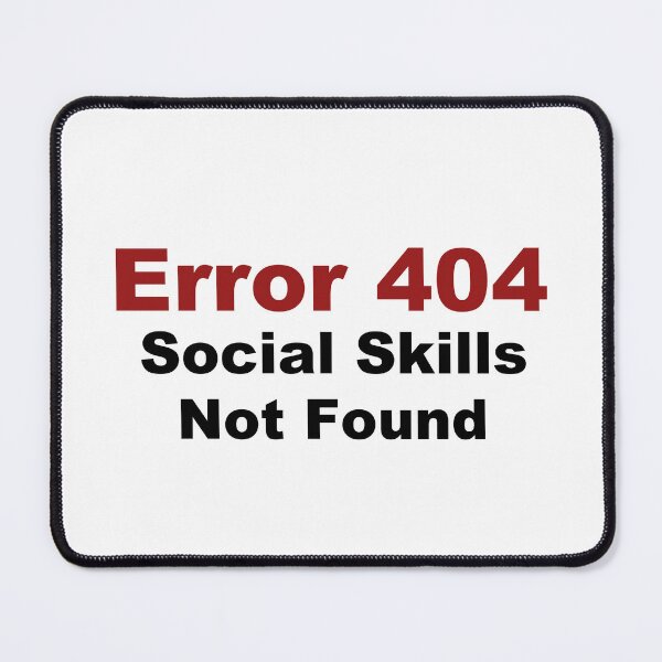 Item preview, Error 404 Social Skills Not Found | Funny Introvert Tech Humor designed and sold by StudioAyinla.