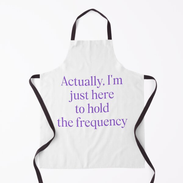 Item preview, Actually I'm Just Here to Hold The Frequency Funny designed and sold by studio-ssaam.