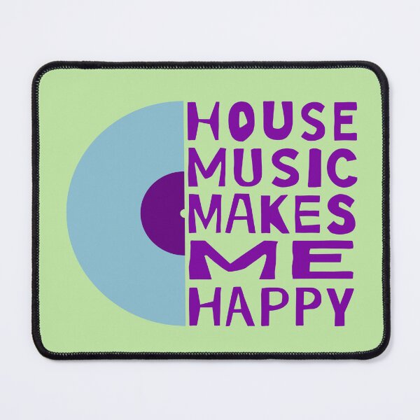 Item preview, House Music Makes Me Happy designed and sold by Pladypoozart.