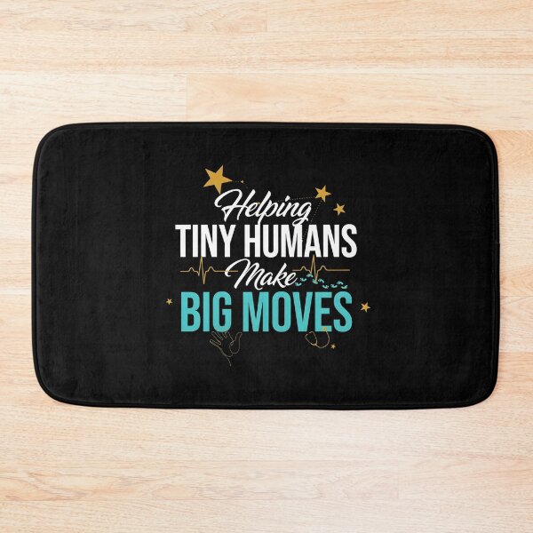 Item preview, Helping Tiny Humans Make Big Moves Pediatric Therapist Inspirational designed and sold by Redgiant87x.