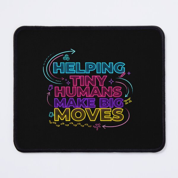 Item preview, Helping Tiny Humans Make Big Moves Inspirational Saying for Pediatric Care designed and sold by Redgiant87x.
