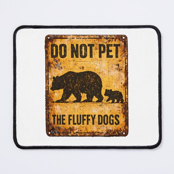 Item preview, Funny Bear Warning Sign Do Not Pet Fluffy Dogs Sticker designed and sold by MIROUZ2000.