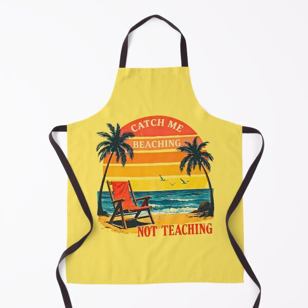 Item preview, Catch Me Beaching Not Teaching designed and sold by LunaMagicStudio.