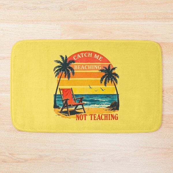 Item preview, Catch Me Beaching Not Teaching designed and sold by LunaMagicStudio.