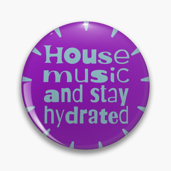 Item preview, House Music and Stay Hydrated designed and sold by Pladypoozart.