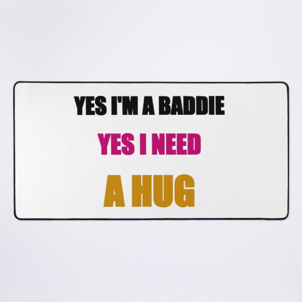 Item preview, Yes I Am a Baddie Yes I Need a Hug. Funny Baddie Aesthetic Quote designed and sold by littlestore.