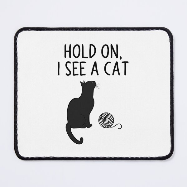 Item preview, Hold On, I See A Cat Pet Parent Humor designed and sold by Randomera.
