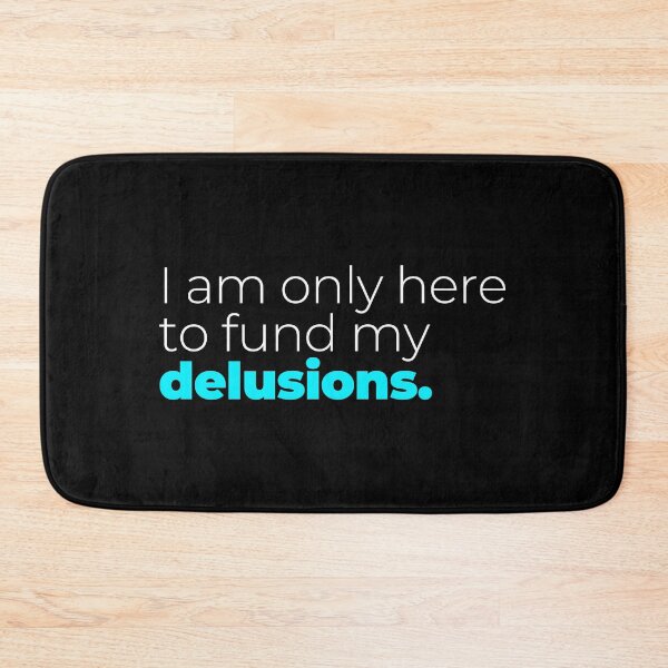 Item preview, Only Here To Fund My Delusions Funny Work Humor designed and sold by Becheer.