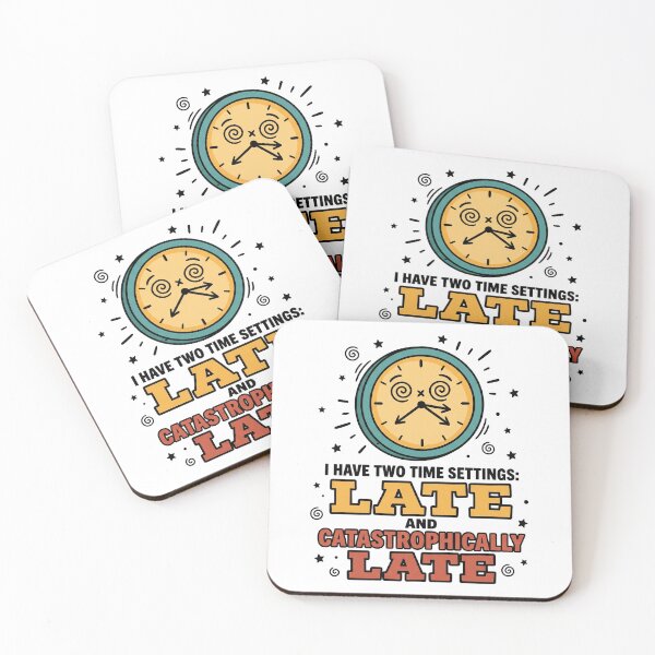 Item preview, Time Blindness ADHD Gift: Two Settings — Late and Catastrophically Late designed and sold by Osmose-Studio.