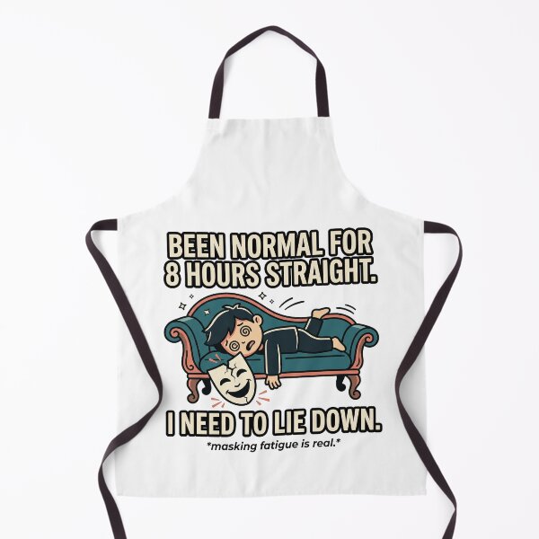 Item preview, Masking Fatigue Autism Humor: Been Normal 8 Hours Need to Lie Down designed and sold by Osmose-Studio.