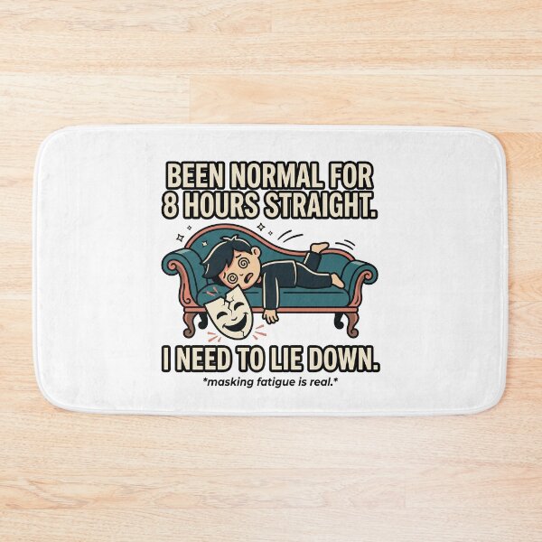 Item preview, Masking Fatigue Autism Humor: Been Normal 8 Hours Need to Lie Down designed and sold by Osmose-Studio.