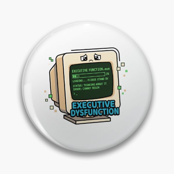 Item preview, Executive Dysfunction Loading Please Wait Humor Gift for Adults designed and sold by Osmose-Studio ⭐⭐⭐⭐⭐.