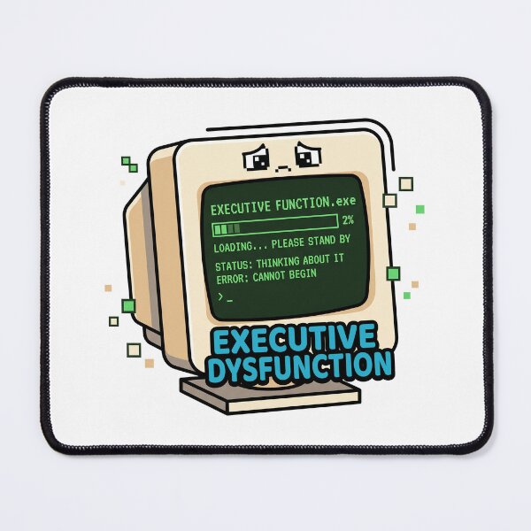 Item preview, Executive Dysfunction Loading Please Wait Humor Gift for Adults designed and sold by Osmose-Studio ⭐⭐⭐⭐⭐.