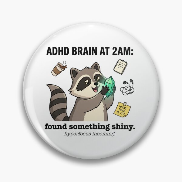 Item preview, Neurodivergent ADHD Raccoon Humor: Found Something Shiny at 2am designed and sold by Osmose-Studio ⭐⭐⭐⭐⭐.
