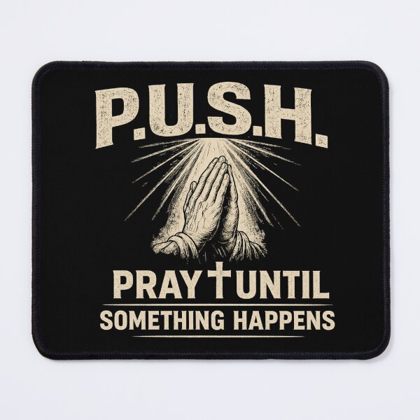 Item preview, Push Pray Until Something Happens designed and sold by Zbixu.