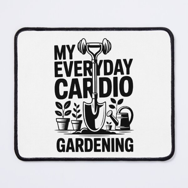 Item preview, My Everyday Cardio Is Gardening Funny Gardener designed and sold by AleksandraJac05.