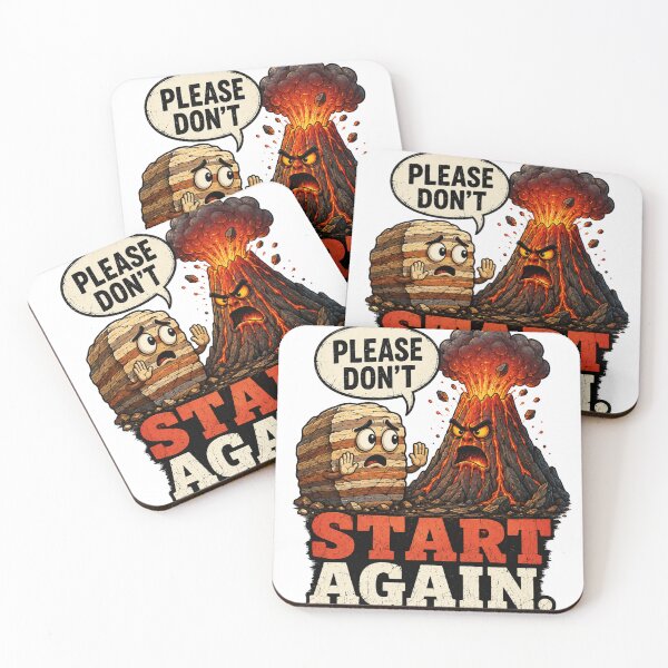 Item preview, Please Don't Start Again | Volcano Rock Humor designed and sold by NatureHarmony16.