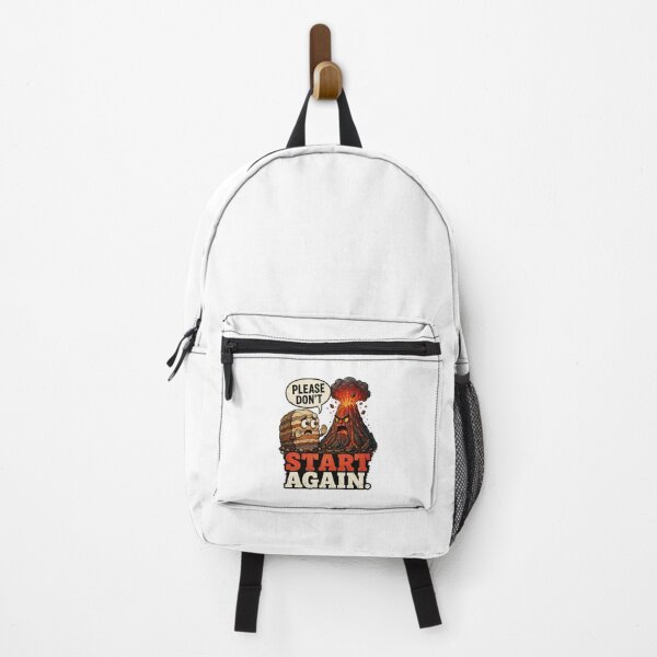 Item preview, Please Don't Start Again | Volcano Rock Humor designed and sold by NatureHarmony16.