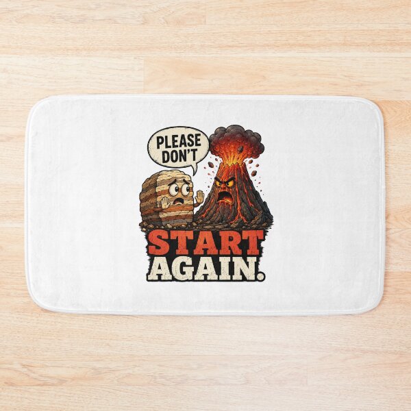 Item preview, Please Don't Start Again | Volcano Rock Humor designed and sold by NatureHarmony16.