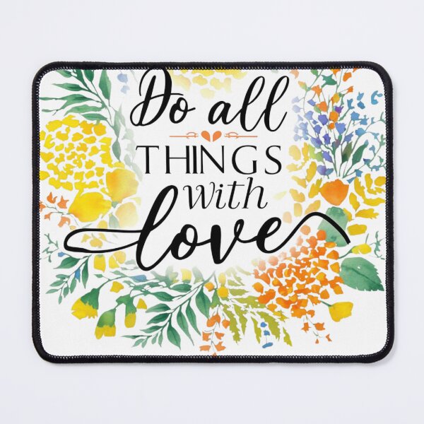 Item preview, Do All Things With Love, It Makes Everything Better designed and sold by Dezyne Labs.