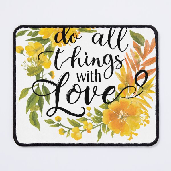 Item preview, Do All Things With Love, It Makes Everything Better... designed and sold by Dezyne Labs.
