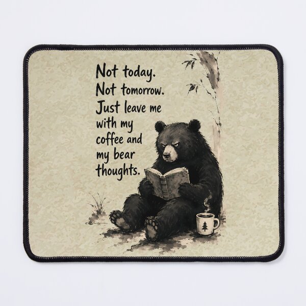 Item preview, Not Today Not Tomorrow — Grumpy Bear Coffee Book Funny Quote T-Shirt & Art Print designed and sold by AbderraimArt.