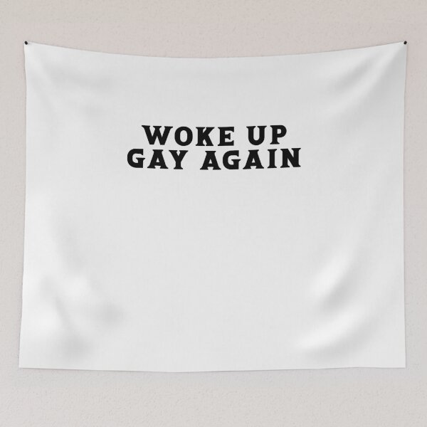 Item preview, Woke Up Gay Again designed and sold by BritySpear.