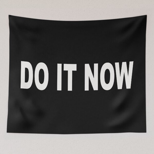 Item preview, DO IT NOW designed and sold by MARTYMAGUS1.