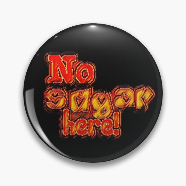 Item preview, No sugar here! designed and sold by DianeBP.