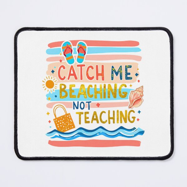 Item preview, Catch Me Beaching Not Teaching Cute Teacher Summer designed and sold by LunaMagicStudio.