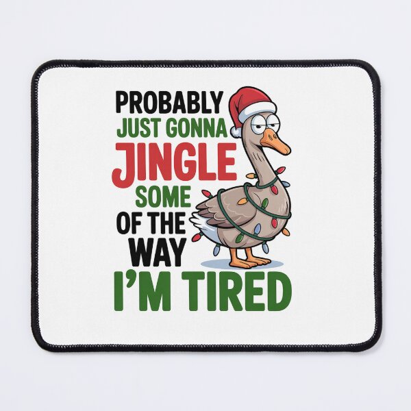 Item preview, Probably Just Gonna Jingle Tired Goose Christmas designed and sold by SiarheiYur.