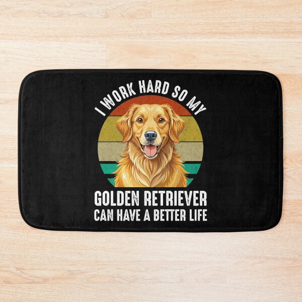 Item preview, I Work Hard So My Golden Retriever Can Have A Better Life designed and sold by Cat Lady Designs.