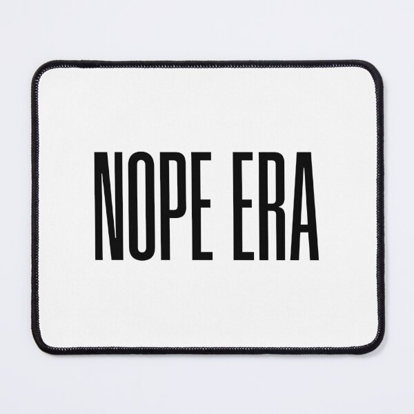Item preview, Nope Era, Funny Quotes designed and sold by Memes N Lore .