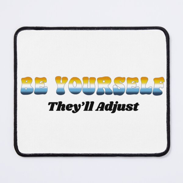 Item preview, AroAce Be Yourself - They'll Adjust  designed and sold by Travelslightly.