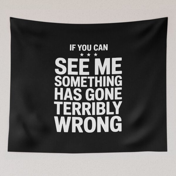 Item preview, If You Can See Me Something Has Gone Terribly Wrong Funny Introvert Stealth Humor designed and sold by yoddel.