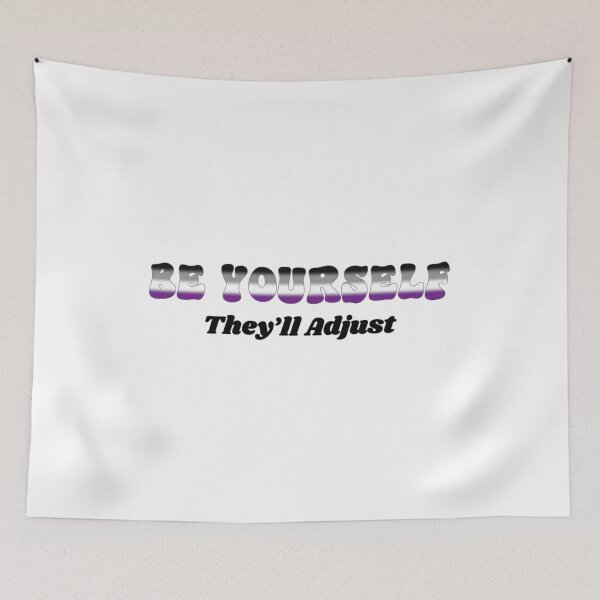 Item preview, Asexual Be Yourself - They'll Adjust Ace designed and sold by Travelslightly.