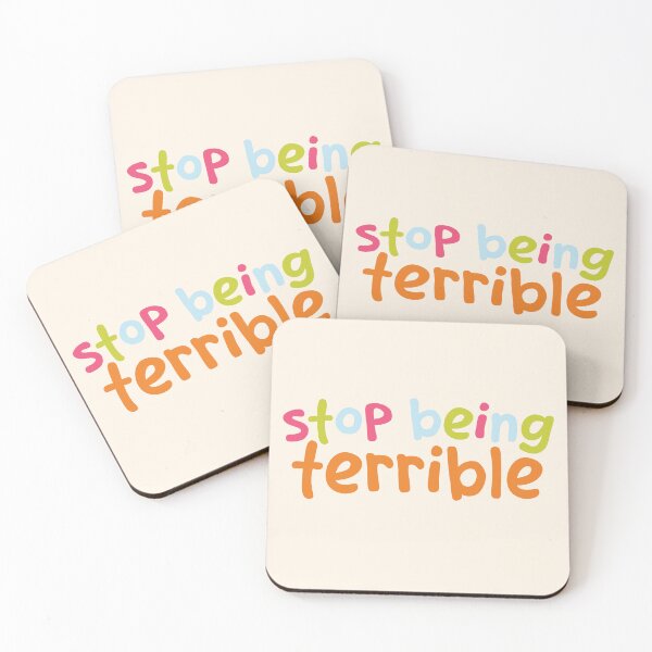 Item preview, Stop being terrible designed and sold by thegraceless.