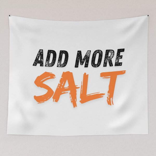 Item preview, Add more salt designed and sold by ArtistTejal.