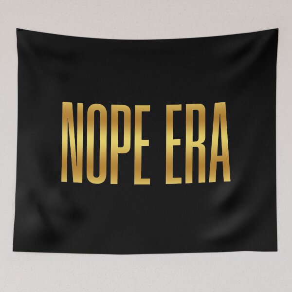 Item preview, Nope Era, Golden Funny Quotes designed and sold by Memes N Lore .