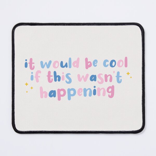 Item preview, It would be cool if this wasn't happening designed and sold by thegraceless.