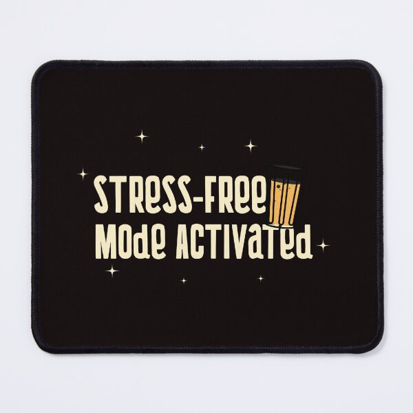Item preview, Stress-Free Mode Activated designed and sold by oceanview2015.