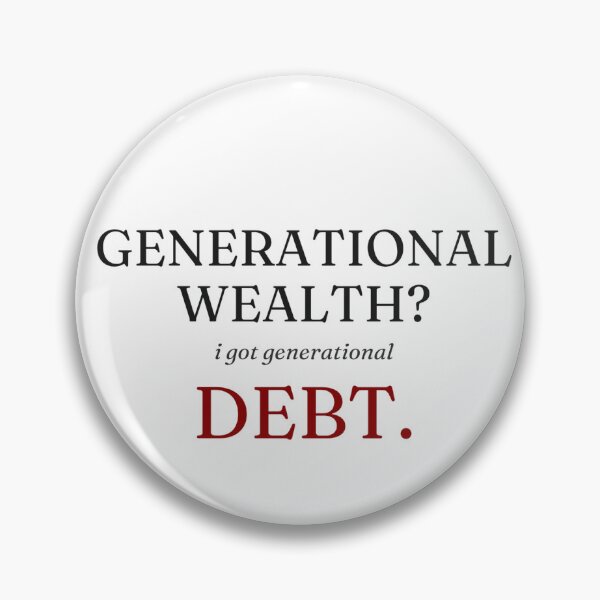 Item preview, Generational Wealth? I Got Generational Debt | Funny Money Humor Shirt designed and sold by CopeAndThread.