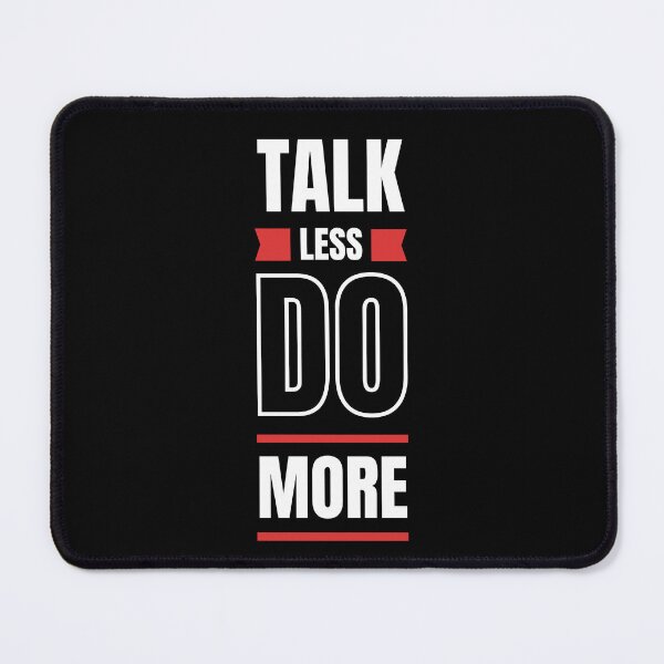 Item preview, Talk Less Do More Bold Typography designed and sold by THE_OPULENCE.