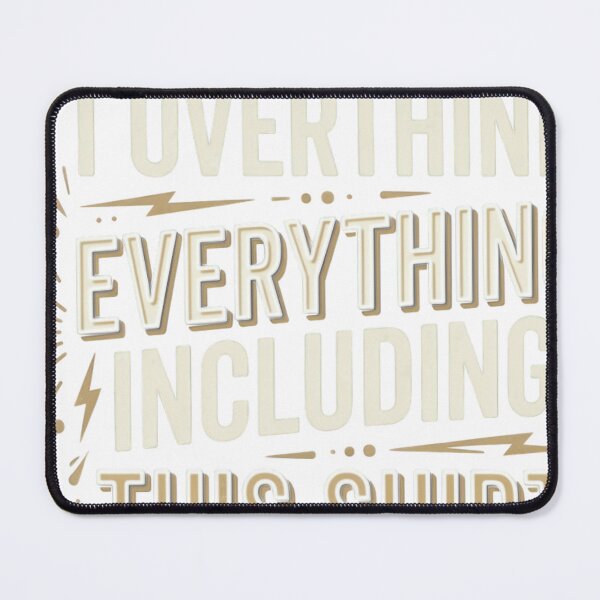 Item preview, I Overthink Everything Including This Shirt Funny designed and sold by JMDesignHub.
