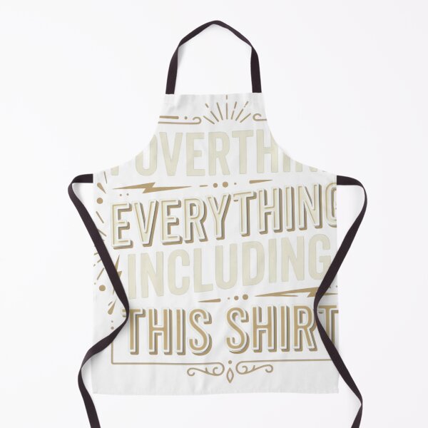 Item preview, I Overthink Everything Including This Shirt Funny designed and sold by JMDesignHub.